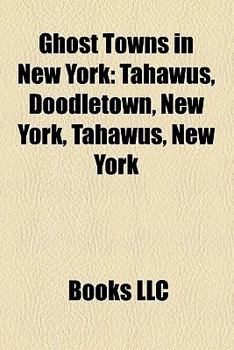 Paperback Ghost Towns in New York: Tahawus, Doodletown, New York, Tahawus, New York Book