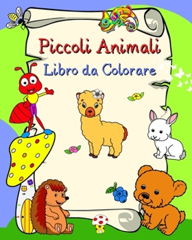 Paperback Piccoli Animali Libro da Colorare: Animali sorridenti, linee spesse per una facile colorazione, dai 3 anni in su [Italian] Book