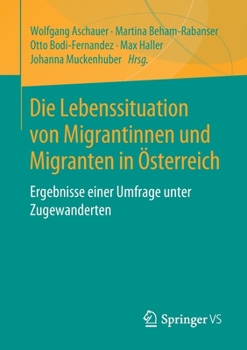 Migrantinnen Und Migranten in �sterreich: Ergebnisse Aus Dem Sozialen Survey �sterreich 2016