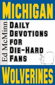Paperback Daily Devotions for Die-Hard Fans Michigan Wolverines: - Book