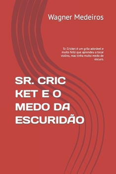 Paperback Sr. Cric Ket E O Medo Da Escuridão [Portuguese] Book