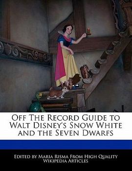 Paperback Off the Record Guide to Walt Disney's Snow White and the Seven Dwarfs Book