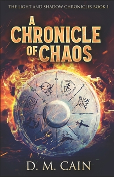 A Chronicle of Chaos - Book #1 of the Light and Shadow Chronicles