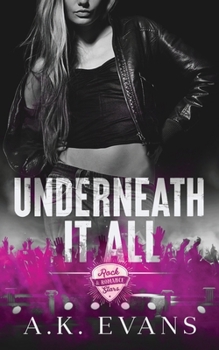 Underneath It All (Rock Stars & Romance) - Book #4 of the Rock Stars & Romance