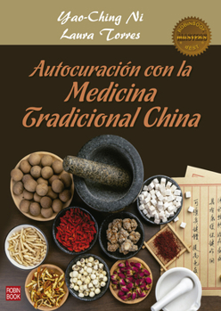 Paperback Autocuración Con La Medicina Tradicional China: Una Guía Práctica Y Efectiva de Autocuración Mediante La Nutrición, La Fitoterapia, El Qi Gong Y Otros [Spanish] Book