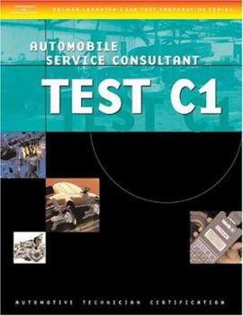 Paperback ASE Test Preparation for Service Consultant: (Test C1) (ASE Automotive Test Preparation Series) Book