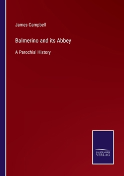 Paperback Balmerino and its Abbey: A Parochial History Book