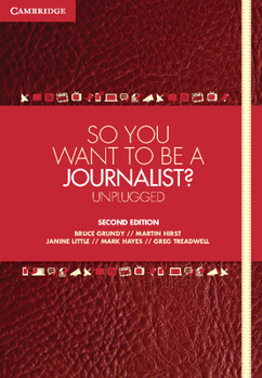 Paperback So You Want to Be a Journalist?: Unplugged Book