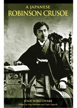 A Japanese Robinson Crusoe (Intersections: Asian and Pacific American Transcultural Studies) - Book  of the Intersections: Asian and Pacific American Transcultural Studies