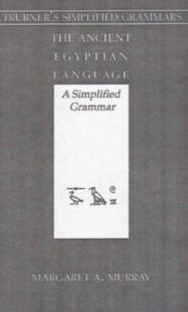 Hardcover The Ancient Egyptian Language: A Simplified Grammar with Hieroglyphics Book