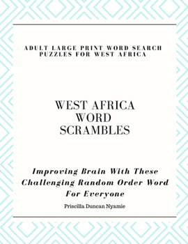 Paperback West Africa Word Scrambles - Adult Large Print Word Search Puzzles for West Africa: Improving Brain With These Challenging Random Order Word For Every Book