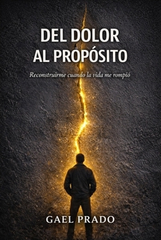 Paperback Del dolor al propósito: Reconstruirme cuando la vida me rompió [Spanish] Book