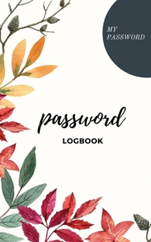 Paperback Password Log Book: Keep track of Usernames, Passwords, Web addresses in one easy & organized location Book