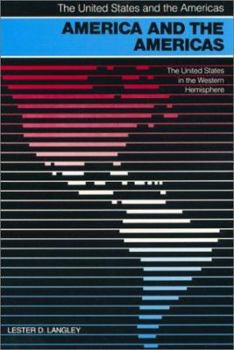 America and the Americas: The United States in the Western Hemisphere (United States and the Americas)