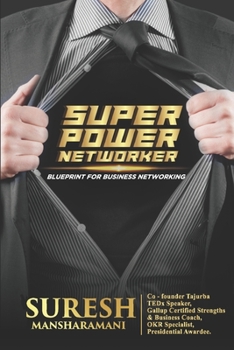 Paperback Super Power Networker: Blueprint for Business Networking Book