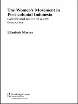 Paperback The Women's Movement in Postcolonial Indonesia: Gender and Nation in a New Democracy Book