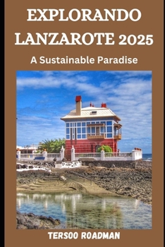 Paperback Explorando Lanzarote 2025: A Sustainable Paradise Book
