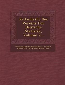 Paperback Zeitschrift Des Vereins Fur Deutsche Statistik, Volume 2... [German] Book
