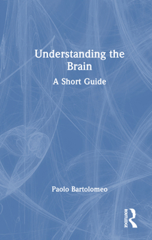 Hardcover Understanding the Brain: A Short Guide Book