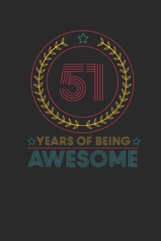 51 Years Of Being Awesome: Small Lined Notebook –  Awesome Birthday Gift Idea