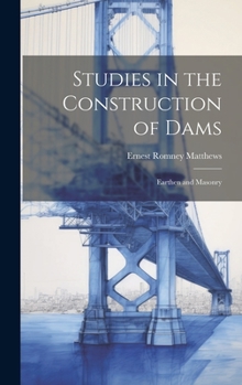 Hardcover Studies in the Construction of Dams: Earthen and Masonry Book