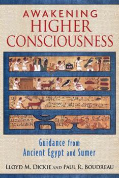 Paperback Awakening Higher Consciousness: Guidance from Ancient Egypt and Sumer Book