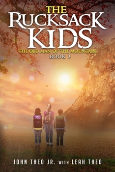 The Rucksack Kids: The Old Man of The Mountain - Book #3 of the Rucksack Kids