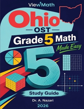 Ohio OST Grade 5 Math Made Easy: Study Guide with Key Concepts, Review & Practice