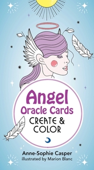 Cards Angel Oracle Cards: Create and Color: 33 Customizable Cards and Step-By-Step Guidebook for Guidance and Self-Reflection Book