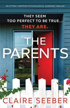 Paperback The Parents: An utterly gripping psychological suspense thriller Book