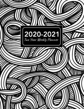2020-2021 Two Year Weekly Planner: 8.5x11 Abstract Black & White Modern Art Pattern 2 Year Weekly Planner, Organizer, Journal, Notebook & To Do list Gift For Men, Women, Teen Girls, Boys