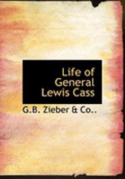 Paperback Life of General Lewis Cass [Large Print] Book