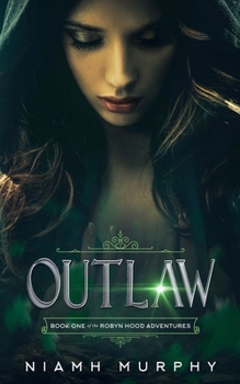 Outlaw - Book #1 of the Robyn Hood Adventures
