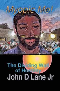 Paperback Myopic Me! The Dividing Wall of Hostility Book