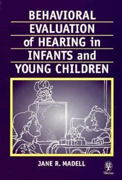 Paperback Behavioral Evaluation of Hearing in Infants & Young Children Book