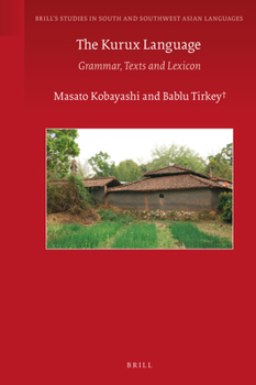 Hardcover The Kurux Language: Grammar, Texts and Lexicon Book
