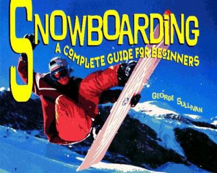 Hardcover Snowboarding: A Complete Guide for Beginners Book