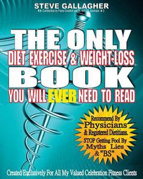 Paperback The Only Diet Exercise & Weight-Loss Book You Will Ever Need To Read Book