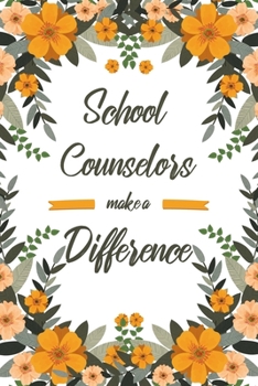 School Counselors Make A Difference: 6x9" Dot Bullet Floral Notebook/Journal Appreciation Gift Idea For School Counselors