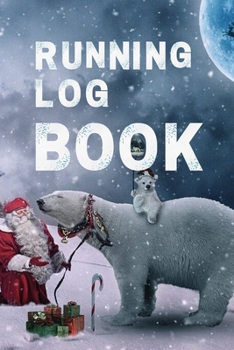 Running Log Book : My Running Diary, Runners Training Log, Running Logs, Track Distance, Time, Speed, Weather, Calories Christmas Books Gift