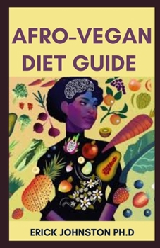 Paperback Afro-Vegan Diet Guide: Guide on Making a Healthy Afro Vegan Recipes Book