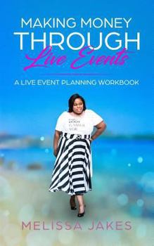 Paperback Make Money Through Live Events: A Live Event Planning Workbook Book