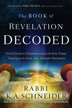 Paperback Book of Revelation Decoded: Your Guide to Understanding the End Times Through the Eyes of the Hebrew Prophets Book