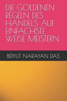 Paperback Die Goldenen Regeln Des Handels Auf Einfachste Weise Meistern [German] Book