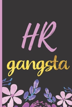 Paperback HR Gangsta: For Journaling, Note taking, Doodling, Diary (6 x 9 in) Makes great hr office gifts! - Includes Password Log in the ba Book