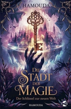 Paperback Die Stadt der Magie: Der Schlüssel zur neuen Welt [German] Book