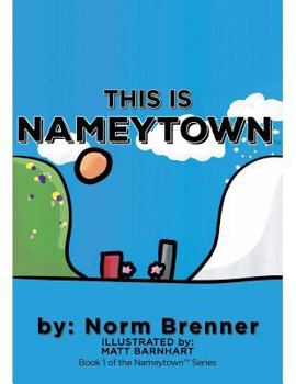 Paperback This Is Nameytown: Book 1 of the Nameytown Series Book