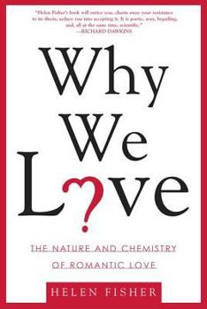 Paperback Why We Love: The Nature and Chemistry of Romantic Love Book