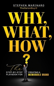 Paperback Why, What, How: The Step-by-Step Playbook for Creating a Memorable Brand:: The Step-by-Step Playbook for Creating a Memorable Brand [Large Print] Book
