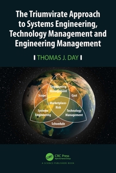 Hardcover The Triumvirate Approach to Systems Engineering, Technology Management and Engineering Management Book